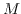 $M$