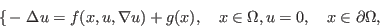 \begin{displaymath}
\begin{cases}
-\Delta u = f(x,u,\nabla u) + g(x), \quad x\in \Omega, \\
u = 0, \quad x\in \partial \Omega,
\end{cases}\end{displaymath}