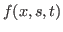 $f(x,s,t)$