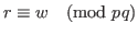 $r\equiv w\pmod
{pq}$