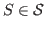$ S\in \mathcal {S}$