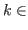 $k \in \BN$