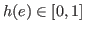$h(e)\in[0,1]$