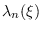 $\lambda_n (\xi)$