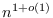 $n^{1+o(1)}$