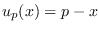 $u_p(x) = p - x$