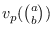 $v_p(\binom{a}{b})$